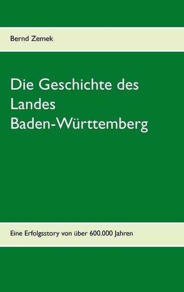 Produktbild: Die Geschichte des Landes Baden-W&uuml;rttemberg