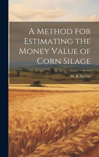 Produktbild: A Method for Estimating the Money Value of Corn Silage