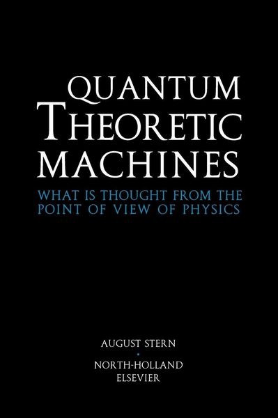 Produktbild: Quantum Theoretic Machineswhat Is Thought from The Point Of View Of Physics