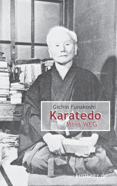 Karatedo, Gebundene Ausgabe von Gichin Funakoshi, Kristkeitz, Werner, 978-3-948378-16-5