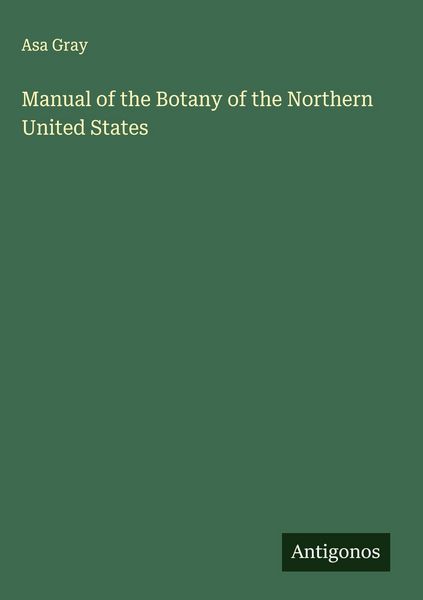 Produktbild: Manual of the Botany of the Northern United States