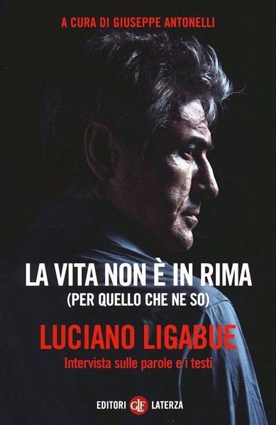 Produktbild: La vita non &egrave; in rima (per quello che ne so). Intervista sulle parole e i testi