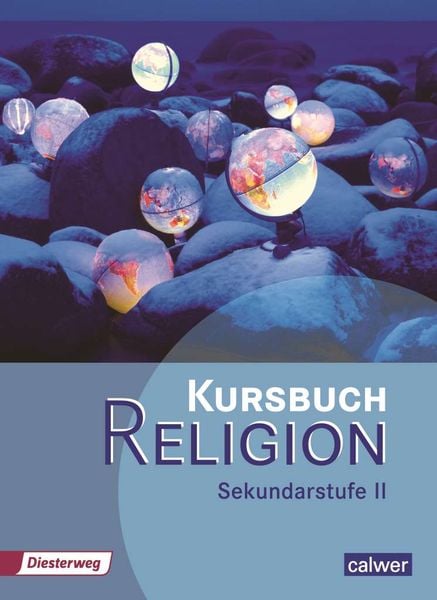 Kursbuch Religion Sekundarstufe II - Ausgabe 2014, Taschenbuch von , Calwer, 978-3-7668-4279-4