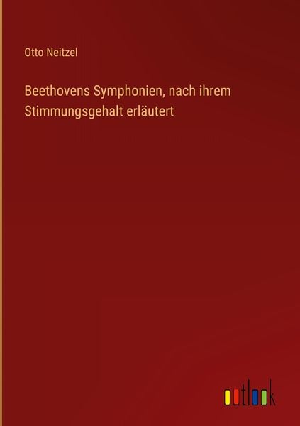 Produktbild: Beethovens Symphonien, nach ihrem Stimmungsgehalt erl&auml;utert