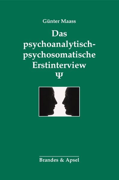 Das psychoanalytisch-psychosomatische Erstinterview, Gebundene Ausgabe von Günter Maass, Brandes & Apsel, 9783955582395