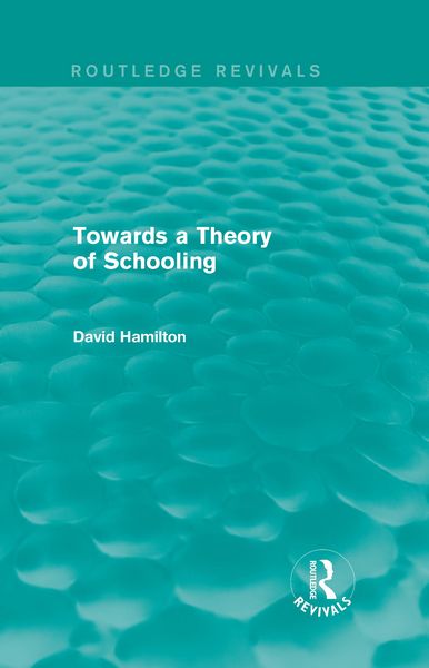 Produktbild: Towards a Theory of Schooling (Routledge Revivals)