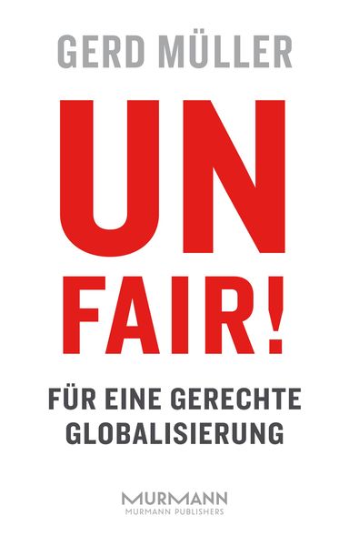 Produktbild: Unfair! F&uuml;r eine gerechte Globalisierung