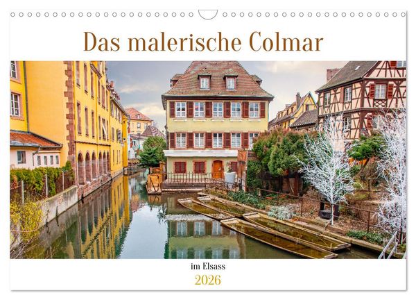 Das malerische Colmar im Elsass (Wandkalender 2026 DIN A3 quer), CALVENDO Monatskalender