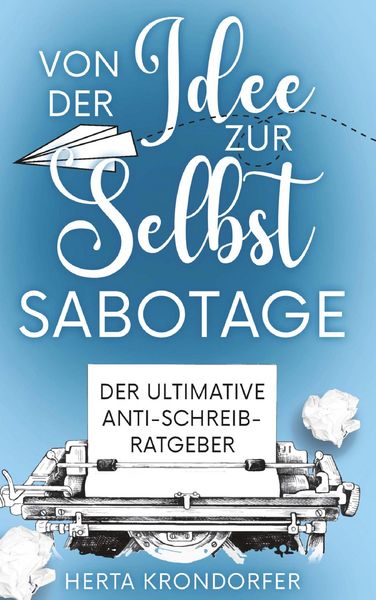 Produktbild: Von der Idee zur Selbstsabotage