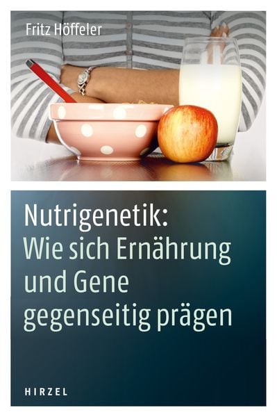 Produktbild: Nutrigenetik: Wie sich Ern&auml;hrung und Gene gegenseitig pr&auml;gen
