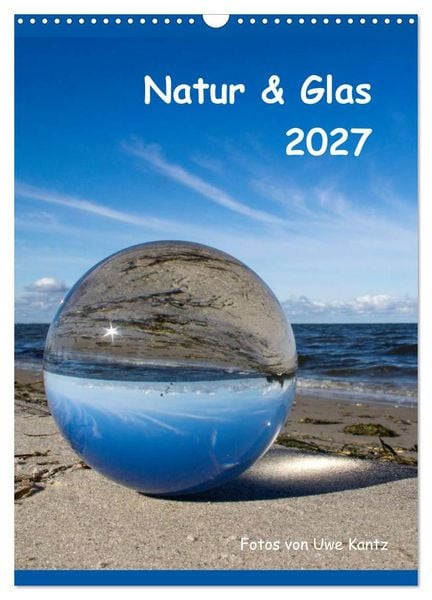 Produktbild: Natur & Glas (Wandkalender 2027 DIN A3 hoch), CALVENDO Monatskalender