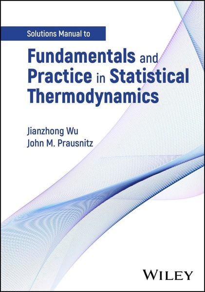 Produktbild: Fundamentals and Practice in Statistical Thermodynamics, Solutions Manual