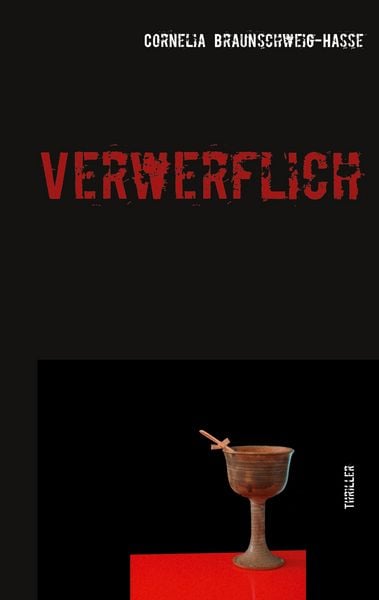 Verwerflich, Taschenbuch von Cornelia Braunschweig-Hasse, BoD – Books on Demand, 9783750436657