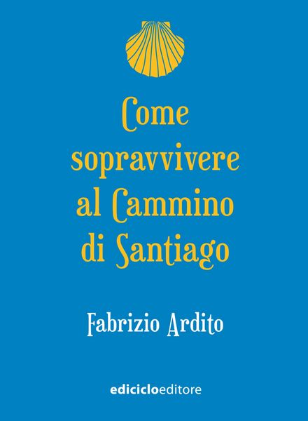 Produktbild: Come sopravvivere al Cammino di Santiago