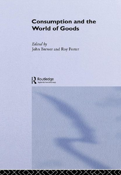 Produktbild: Consumption and the World of Goods