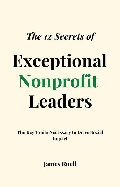 Produktbild: The 12 Secrets of Exceptional Nonprofit Leaders