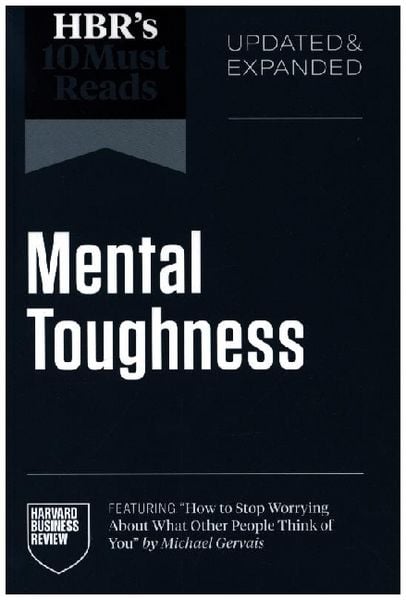 Produktbild: HBR's 10 Must Reads on Mental Toughness (featuring "How to Stop Worrying About What Other People Think of You" by Michael Gervais)