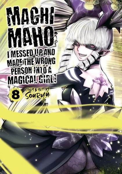 Produktbild: Machimaho: I Messed Up and Made the Wrong Person Into a Magical Girl! Vol. 8