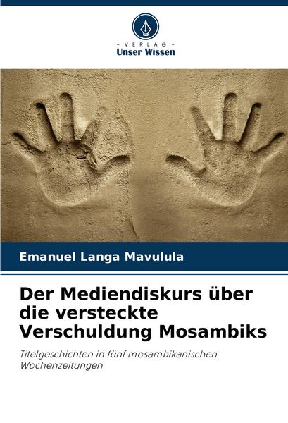 Produktbild: Der Mediendiskurs &uuml;ber die versteckte Verschuldung Mosambiks