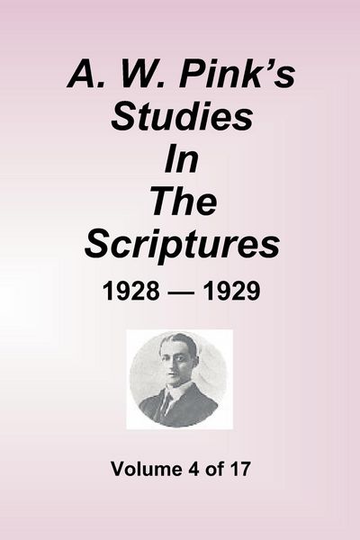 Produktbild: A.W. Pink's Studies In The Scriptures - 1928-29, Volume 4 of 17