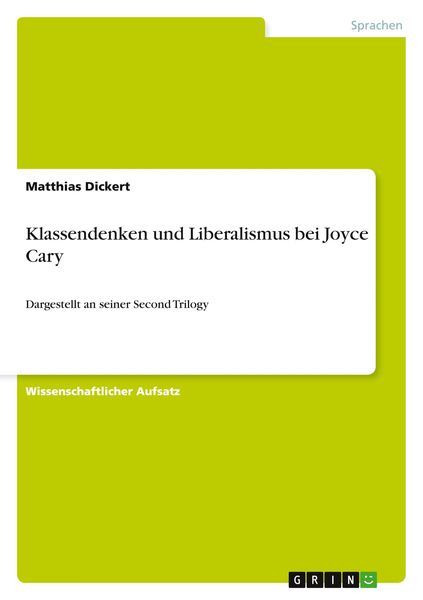 Klassendenken und Liberalismus bei Joyce Cary, Taschenbuch von Matthias Dickert, GRIN, 9783656575733