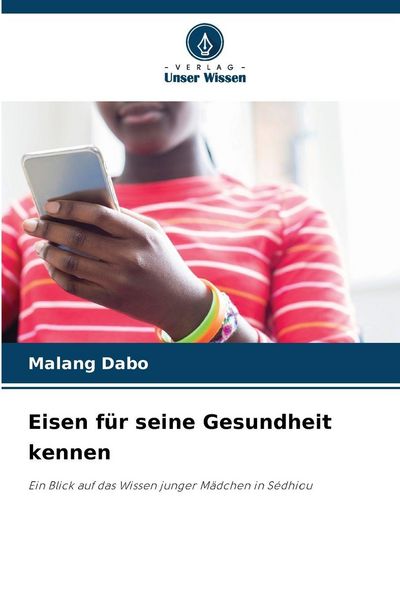 Eisen für seine Gesundheit kennen, Taschenbuch von Malang Dabo, Verlag Unser Wissen, 9786208875602
