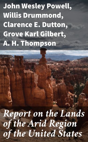 Produktbild: Report on the Lands of the Arid Region of the United States