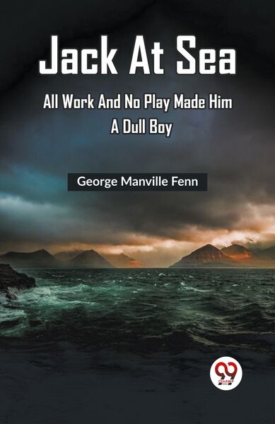 Produktbild: Jack At Sea All Work And No Play Made Him A Dull Boy