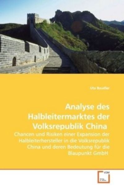 Baudler Uta: Analyse des Halbleitermarktes der Volksrepublik, Taschenbuch von Uta Baudler, VDM, 9783639075250