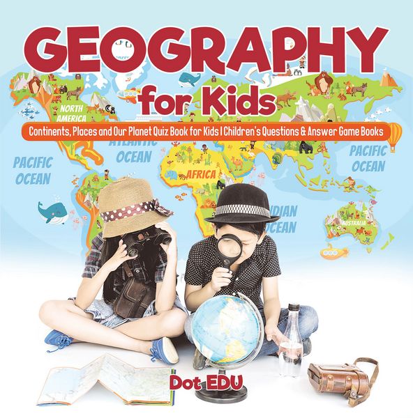 Produktbild: Geography for Kids | Continents, Places and Our Planet Quiz Book for Kids | Children's Questions & Answer Game Books