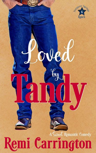 Produktbild: Loved by Tandy: A Sweet Romantic Comedy (Stargazer Springs Ranch, #6)