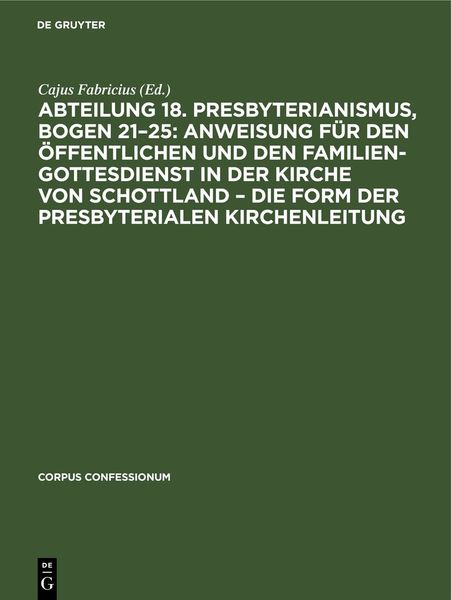 Abteilung 18. Presbyterianismus, Bogen 21–25: Anweisung für den öffentlichen und den Familien-Gottesdienst in der Kirche