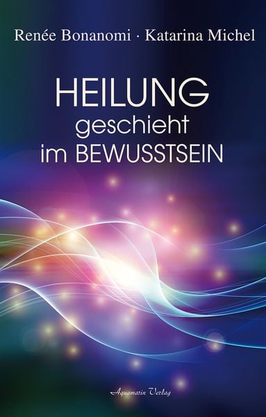 Produktbild: Heilung geschieht im Bewusstsein