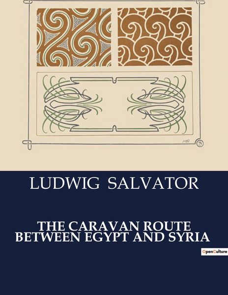 Produktbild: The Caravan Route Between Egypt and Syria