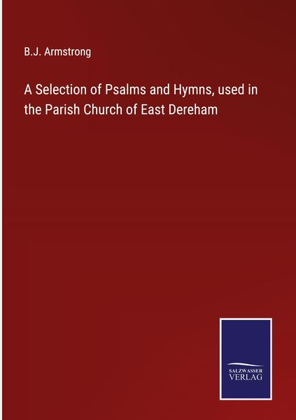Produktbild: A Selection of Psalms and Hymns, used in the Parish Church of East Dereham