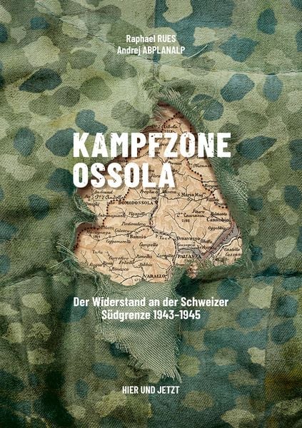 Kampfzone Ossola, Gebundene Ausgabe von Raphael Rues,Andrej Abplanalp, Hier und Jetzt, 978-3-03919-666-1