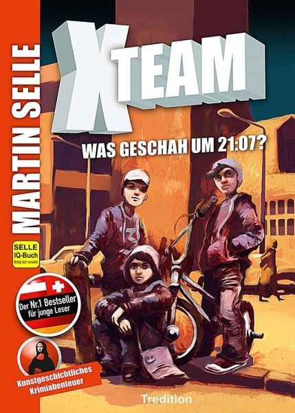X-Team 1: Was geschah um 21:07?, Taschenbuch von Martin Selle , Susanne Knauss , Mag. Sabine Fürnkranz-Kunsthistorikerin Wien, Tredition,