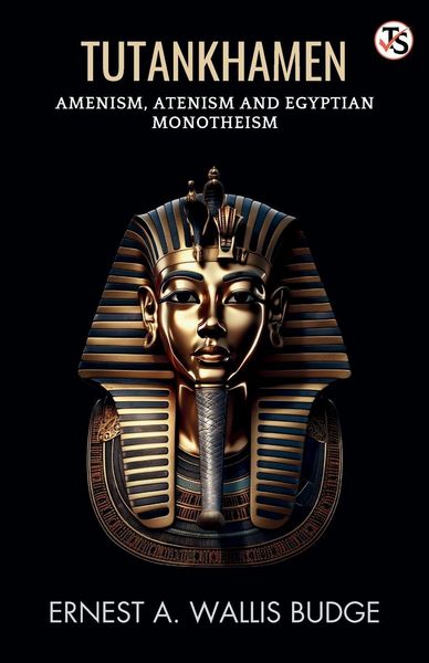 Produktbild: Tutankhamen Amenism, Atenism And Egyptian Monotheism