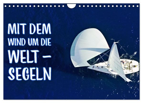 Produktbild: Mit dem Wind um die Welt - segeln (Wandkalender 2026 DIN A4 quer), CALVENDO Monatskalender