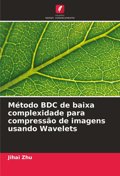 Produktbild: M&eacute;todo BDC de baixa complexidade para compress&atilde;o de imagens usando Wavelets