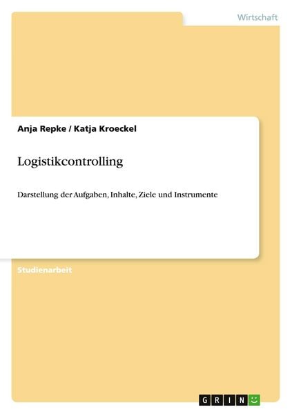 Produktbild: Logistikcontrolling. Aufgaben, Inhalte, Ziele und Instrumente