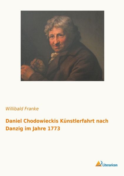 Produktbild: Daniel Chodowieckis K&uuml;nstlerfahrt nach Danzig im Jahre 1773