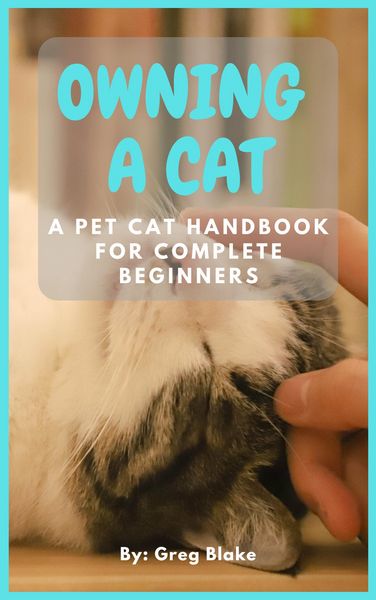Produktbild: Owning A Cat - A Pet Cat Handbook For Complete Beginners