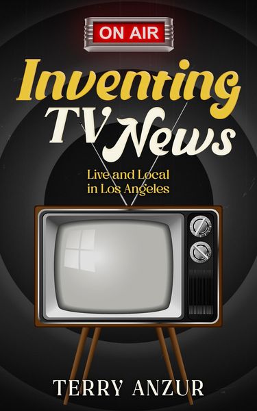 Produktbild: Inventing TV News. Live and Local in Los Angeles.