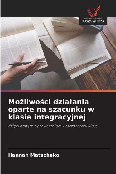 Produktbild: Mo&iquest;liwo&iquest;ci dzia&iquest;ania oparte na szacunku w klasie integracyjnej