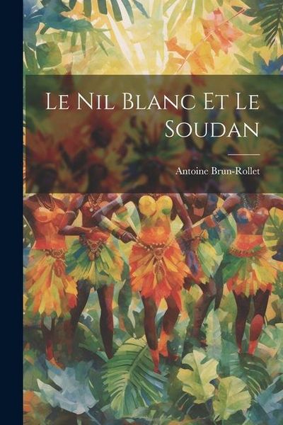 Produktbild: Le Nil Blanc et le Soudan
