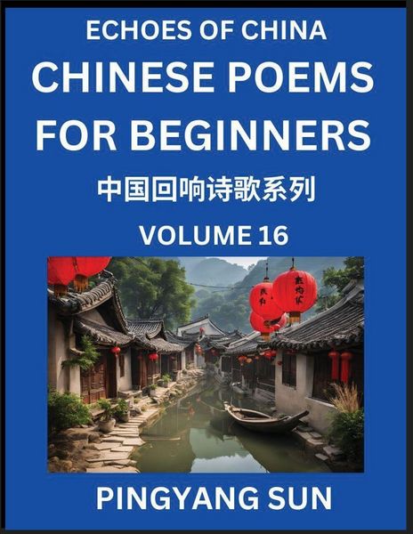 Produktbild: Chinese Poems for Beginners (Part 16)- Echoes of China Poetry Series, Learn Reading Chinese Poetry and Mandarin Chinese Language and Culture, Easy Les