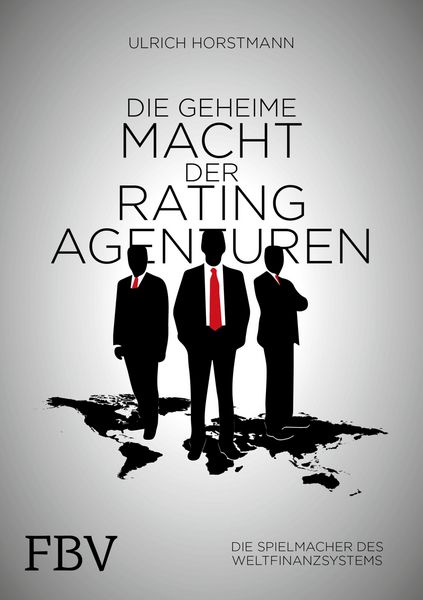 Produktbild: Die geheime Macht der Ratingagenturen