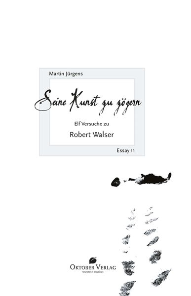 Produktbild: Seine Kunst zu z&ouml;gern. Elf Versuche zu Robert Walser