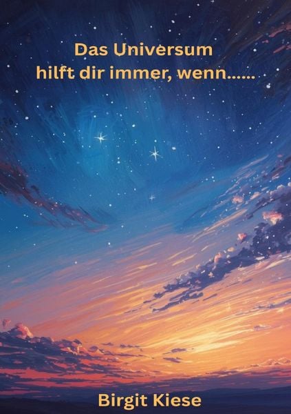 Produktbild: Das Universum hilft dir immer, wenn.....